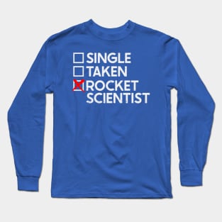 Single Taken Rocket Scientist Long Sleeve T-Shirt